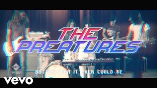 Vignette de la vidéo "The Preatures - Better Than It Ever Could Be (Official Video)"