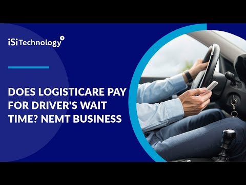 Does Logisticare pay for driver's wait time? NEMT business | ISI