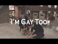 I'm Gay Too