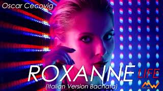 ROXANNE Police (Italian Version Bachata) by Oscar Cecovig