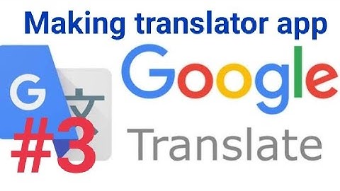 making translator app | #googletranslate |#youtube |#translatorapp |#thunkable |part-3 |#3