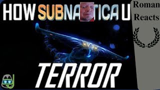 Roman Reacts: How Subnautica Uses TERROR