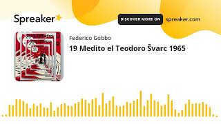 19 Medito el Teodoro Ŝvarc 1965 (creato con Spreaker)