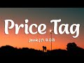 Jessie J Price Tag Lyrics Ft B O B 