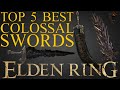 Elden Ring -  Top 5 Best Colossal Swords and Where to Find Them