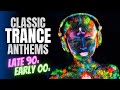 Trance classics mix late 90s early 00s