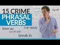 Learn 15 English Phrasal Verbs about CRIME!