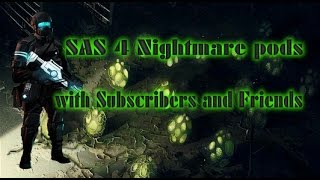 SAS 4 Nightmare Pods with Subscribers and Friends!