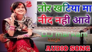 Tor khatiya ma nind nahi aavaye cg song dj markam korja dj Vicky korja
