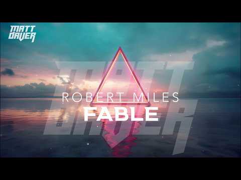 Robert Miles - Fable (Matt Daver Remix)