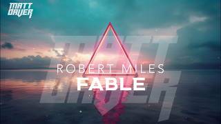 Robert Miles  Fable matt Daver Remix
