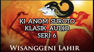Download Lagu Wisanggeni Lahir 6 Lawasan Klasik Full Audio Ki Anom Suroto MP3