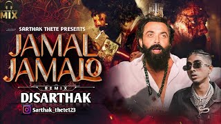 Jamal Jamaloo - Bobby Deol Entry Song X Mc Stan Hat Varthi Remix - Dj Sarthak IN THE MIX