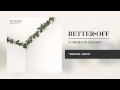 Better Off - Keeping Watch