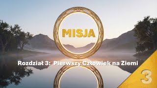 📖MISJA - Rozdział 3: Pierwszy Człowiek na Ziemi 📖MISJA - Rozdział 3: Pierwszy Człowiek na Ziemi