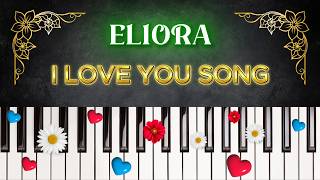 ELIORA I Love You Song 💞 | A Perfect Gift for Eliora