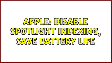 Apple: Disable Spotlight indexing, save battery life (2 Solutions!!)
