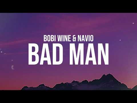 Bad man - Bobi wine & Navio(lyrics video)