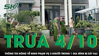Trưa 410 Công An Thông Tin Nóng Về Nghi Phạm Vụ Án Mạng Rúng Động 3 Người Tử Vong Ở Đồng Nai Skđs