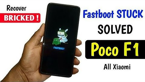 Xiaomi Poco F1 Stuck On Fastboot Mode  😱
