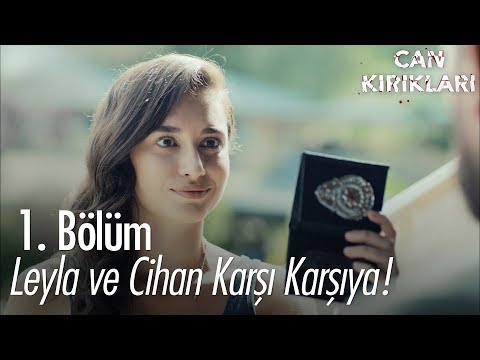 Leyla ve Cihan karşı karşıya! - Can Kırıkları 1. Bölüm