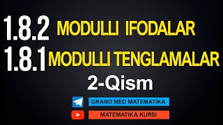 37-Dars. 2- QISM 1.8.1 Modulli ifodalar, 1.8.2 Modulli tenglamalar