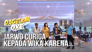 DAGELAN OK - Jarwo Curiga Kepada Wika Karena... [10 Agustus 2019]