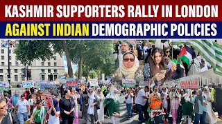 Kashmir Supporters Rally In London Against Indian Demographic Policies London Wntv Uk Kashmir