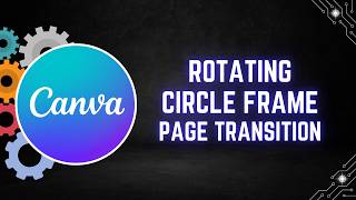 Canva Tutorial: How to Create a Rotating Circle Frame Page Transition with Match and Move