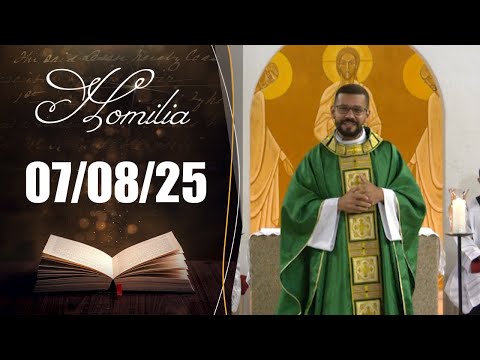 Homilia Diária | 07/08/25 | Padre Patrick Márcio de Oliveira