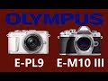 OLYMPUS PEN E-PL9 vs OLYMPUS OM-D E-M10 Mark III