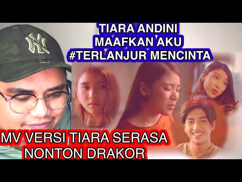 TIARA ANDINI- MAAFKAN AKU #TERLANJURMENCINTA (OFFICIAL MUSIC VIDEO) - REACTION