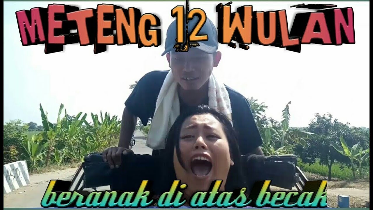 Meteng 12 Wulanberanak Di Atad Becakfilm Pendek Wong Indramayu