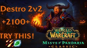 WoW MoP Classic PvP - Destro Lock 2v2 Arena (2100+) with Resto Druid (Ep. 2)