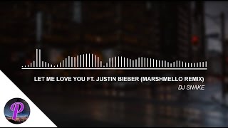 DJ Snake - Let Me Love You ft. Justin Bieber (Marshmello Remix)