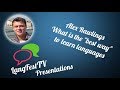 LangFest17 - Alex Rawlings - What is the "best way" to learn languages