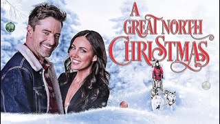 A Great North Christmas | Full Christmas Movie | Laura Mitchell, Jay Hindle, Kat Fullerton