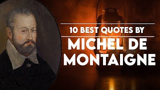 10 Best Quotes by Michel de Montaigne