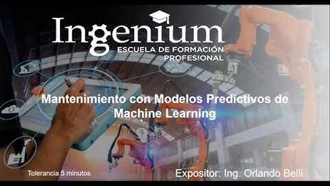 Webinar Mantenimiento con Modelos Predictivos de Machine Learning 20 de Mayo