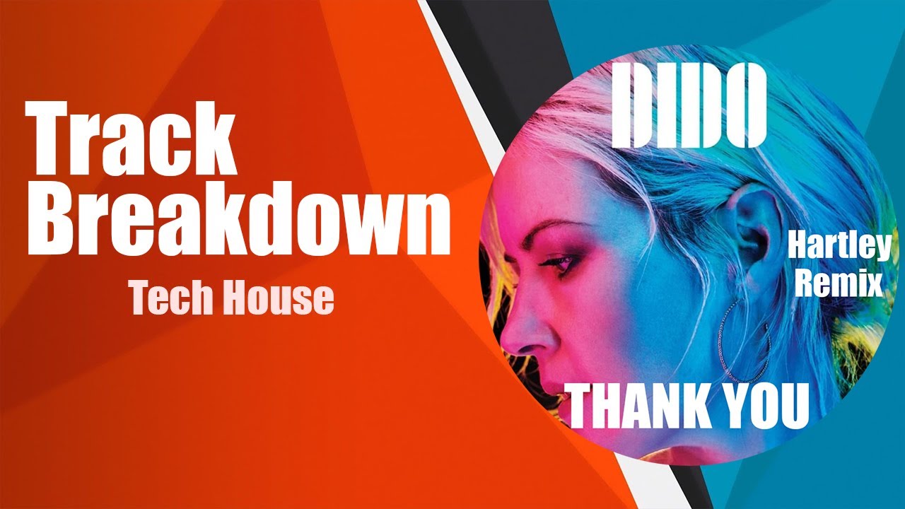 Dido - Thank You (Hartley Remix) | Track Breakdown
