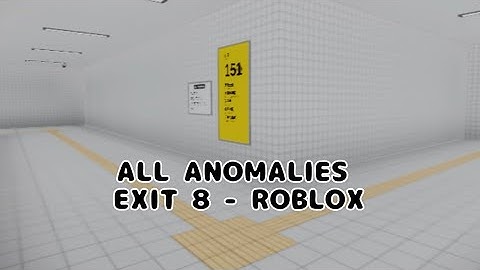 Exit 8 Roblox all anomalies (30 anomalies)