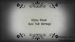 Hijau Daun- Ilusi Tak Bertepi (lyrics cover)  - Durasi: 4:19. 