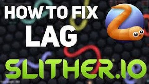 How to fix slither.io lag on the pc.