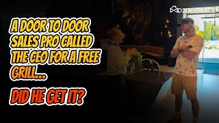 A Door to Door Sales Pro Called the CEO for a Free Grill Did He Get It