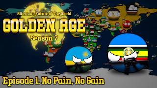 Alternate Future of The World Season 2: Golden Age - Episode 1: No Pain, No Gain