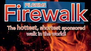 Pilgrims Hospices Firewalk 2017