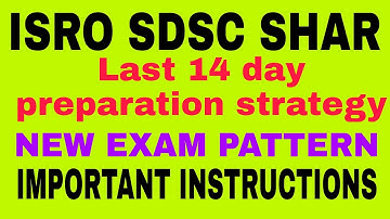 ISRO SDSC SHAR LAST 14 DAYS PREPARATION STRATEGY || NEW EXAM PATTERN | IMPORTANT INSTRUCTIONS #isro