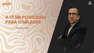 A FÉ ME POSICIONA PARA O MILAGRE| ROGÉRIO CIRILO | QUINTA-FEIRA | 18.06.2026