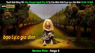 Người phụ nữ tự giải cứu mình khỏi bạ.o lự.c gia đình từ khi 15 tuổi  Review phim Fargo 5