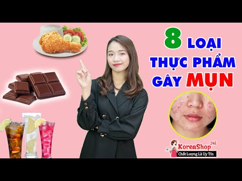 Vạch Mặt 8 Loại Thức Ăn Gây Mụn | Bị Mụn Nên Tránh Ăn Gì | Da Khỏe Đẹp